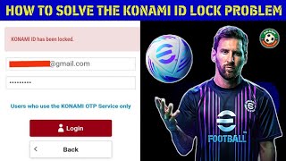 How To Solve Konami ID Lock Problem In eFootball 2025 Mobile  কিভাবে লক হওয়া কোনামি আইডি ঠিক করবো [upl. by Uzziel]