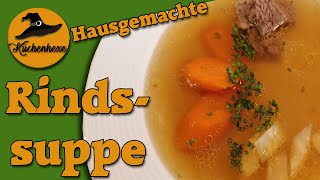 Echte Rindssuppe hausgemacht [upl. by Maryrose]