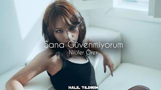 Nilüfer Örer  Sana Güvenmiyorum  Halil Yıldırım Remix [upl. by Henigman]