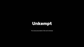 How to pronounce unkempt grammar pronunciationmatters [upl. by Mamie567]