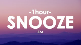 SZA  Snooze 1HOURLyrics [upl. by Syck933]