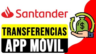 Cómo HACER TRANSFERENCIAS en SANTANDER MÓVIL 2024  Transferir Dinero Santander App [upl. by Hoem108]