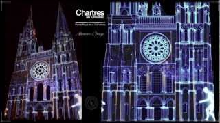 La Cathédrale NotreDame de Chartres mise en lumière par SPECTACULAIRES [upl. by Ardme]