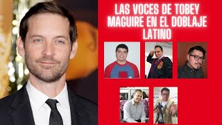 LAS VOCES DE TOBEY MAGUIRE EN EL DOBLAJE LATINO [upl. by Yv]