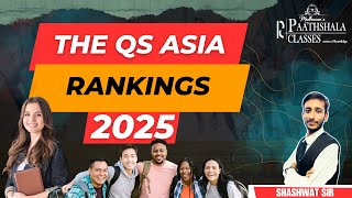 THE QS ASIA RANKINGS 2025 LECTURE 29 BY SHASHWAT SIR [upl. by Patrice329]