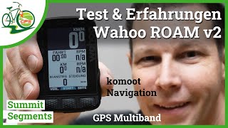 Wahoo ELEMNT ROAM v2 Test 📋 komoot Navigation 🏁 Bedienung ✅ GPS Multiband Genauigkeit 👍 [upl. by Nodyl]