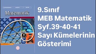 9SINIF MEB MATEMATİK DERS KİTABI S394041 SAYI KÜMELERİNİN GÖSTERİMİ [upl. by Nihs]