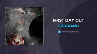 Foogiano  First Day Out AUDIO [upl. by Noned]