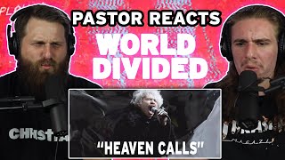 World Divided quotHeaven Callsquot  Pastor Rob Reacts  Reaction and Analysis [upl. by Egroeg]