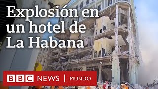 Explosión en La Habana las imágenes del lujoso hotel Saratoga tras el estallido [upl. by Ahsaten299]