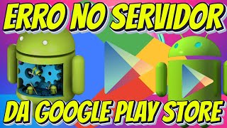 ERRO NO SERVIDOR DA PLAY STORE  RESOLVIDO [upl. by Yllas]