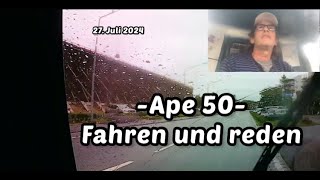 Ape 50  Fahren und reden 27 Juli 2024 [upl. by Hctub373]