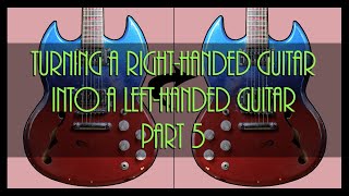 turning a right handed guitar in to a left handed guitar part 5 [upl. by Melodie]