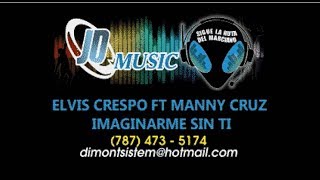 Elvis Crespo FT Manny Cruz Imaginarme Sin Ti karaoke [upl. by Erdua]