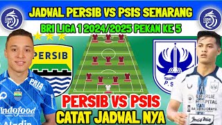 JADWAL PERSIB VS PSIS SEMARANG  BRI LIGA1 PEKAN KE 5 MUSIM 202425  LINE UP PERSIB  KABAR PERSIB [upl. by Nainatrad687]