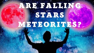 Falling Stars Meteors Meteoroids Meteorites What Is The Difference [upl. by Otcefrep]