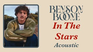 Benson Boone  In The Stars Acoustic Version [upl. by Norud]