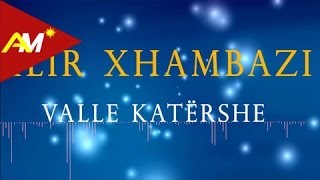 Ilir Xhambazi  Valle katershe Official Audio [upl. by Moreno]