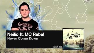 Neilio ft MC Rebel  Never Come Down [upl. by Bonine]