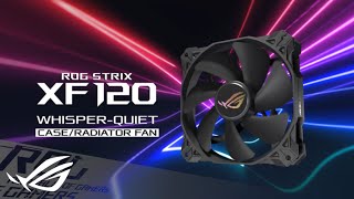 ROG Strix XF 120  WhisperQuiet CaseRadiator Fan [upl. by Euqinomod]