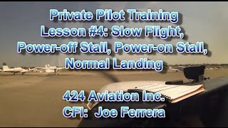 Private Pilot Flight Training Lesson 4 Slow Flight Poweroffon Stall Normal Landing [upl. by Afirahs]