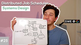 Distributed Job Scheduler Design Deep Dive with Google SWE  Systems Design Interview Question 25 [upl. by Barker]