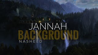 Jannah  Background Nasheed [upl. by Soble]