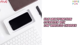 MoreFun Review  FIVE Multifunction Sterilizer Box 10W Wireless Charger [upl. by Phila186]