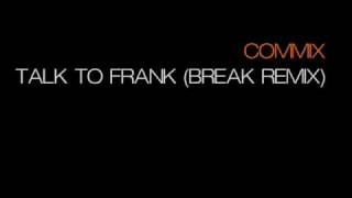 Commix  Talk To Frank Break Remix [upl. by Aimaj]