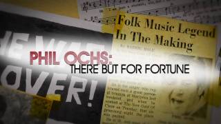 PHIL OCHS THERE BUT FOR FORTUNE  Official Trailer [upl. by Nymzaj]