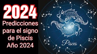 HOROSCOPO 2024  Predicciones para el signo de Piscis para el año 2024  Intuición Comprobada [upl. by Templeton621]