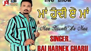 Maa Haundi Aa Ma live song 🎵singer bai Harnek Gharu [upl. by Kcinom765]