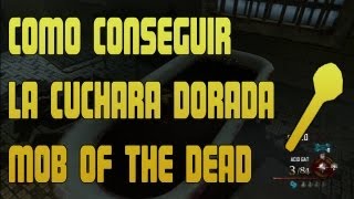 Como conseguir la Cuchara Dorada en Mob of the dead  Black Ops 2 Zombies [upl. by Hollie]