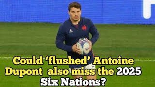 Could ‘flushed’ Antoine Dupont also miss the 2025 Six Nations [upl. by Laresa]