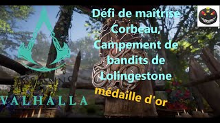 Défi de maîtrise Corbeau Campement de bandits de Lolingestone médaille dor Assassins Creed Valh [upl. by Rame680]