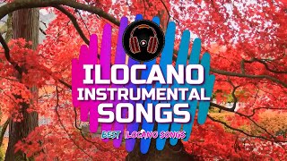 ILOCANO INSTRUMENTAL SONGS  Best Ilocano Songs [upl. by Linad]