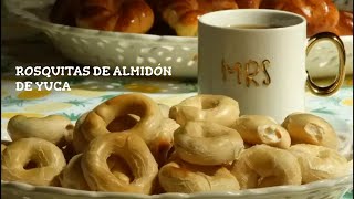 ROSQUITAS DE ALMIDÓN DE YUCA  Receta Tïpica de la selva Peruana [upl. by Nerro258]