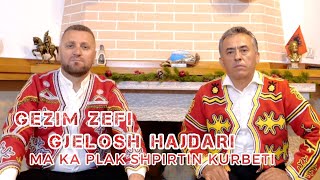 Gëzim Zefi amp Gjelosh HajdariMa ka plak shpirtin kurbeti [upl. by Treblih557]