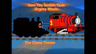 Sam The Saddle Tank Engine Movie  The Chase Theme [upl. by Emmalynn]