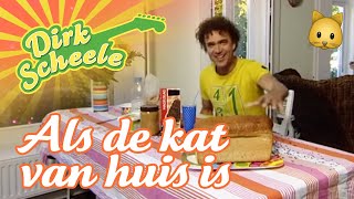 Dirk Scheele  Als de kat van huis is  Huis tuin en keukenavonturen [upl. by Gerianna]