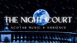 The Night Court  ACOTAR Music amp Ambience  A Court of Thorns and Roses  8 Hours [upl. by Joete]