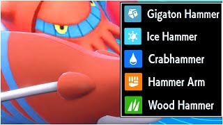 FULL HAMMER POKEMON MOVES TEAM Gigaton Hammer Hammer Arm Ice Hammer Wood Hammer Crabhammer [upl. by Wettam]