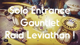 Destiny 2  Solo Gauntlet Entrance Raid Leviathan [upl. by Akisej68]