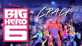 ＢＩＧ ＨＥＲＯ ＳＩＸ  Crack Song spoof •—• [upl. by Natfa693]