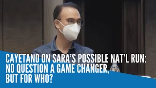 Cayetano on Sara’s possible nat’l run No question a game changer but for who [upl. by Bomke]