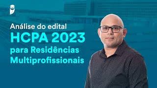 Análise do Edital HCPA 2023 para Residências Multiprofissionais [upl. by Elenahc226]