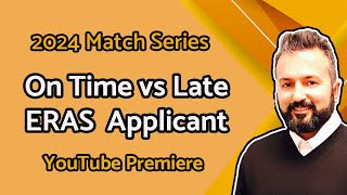 Episode 15 On Time Vs Late ERAS Application [upl. by Aillil27]