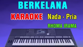 BERKELANA  KARAOKE Nada Pria  Rhoma Irama [upl. by Airenahs]