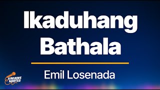 Ikaduhang Bathala by Emil Losenada HD Karaoke [upl. by Essilem]