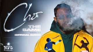 CHO  The Same Prod by LJ Official Audio [upl. by Otrebla]